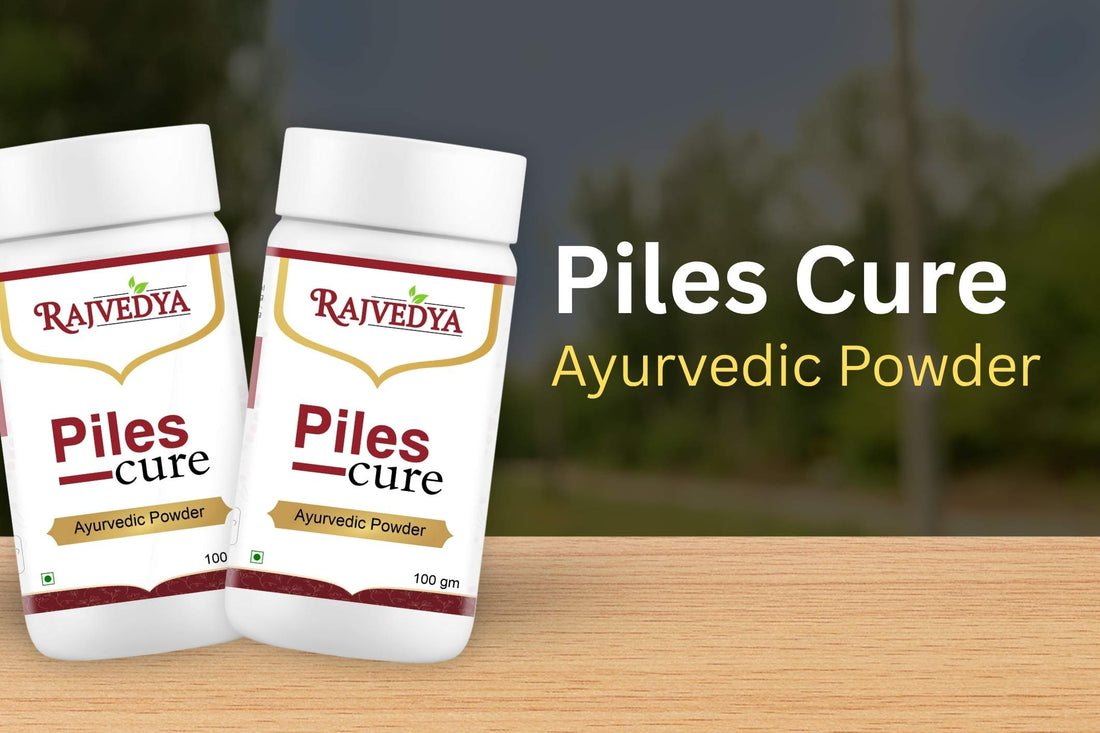 Rajvedya Piles Cure Powder: A Natural Ayurvedic Solution for Piles Relief