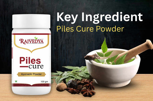 Key Ingredients of Rajvedya Piles Cure Powder and Their Ayurvedic Benefits