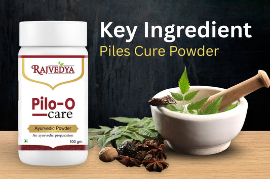 Key Ingredients of Rajvedya Piles Cure Powder and Their Ayurvedic Benefits